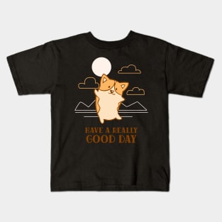 cute corgi dog - have a good day Kids T-Shirt